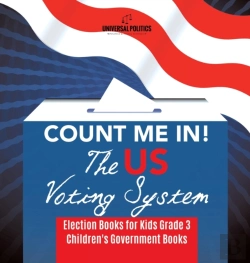 Bertrand.pt - Count Me In! The Us Voting System | Election Books For Kids Grade 3 | Children'S Government Books