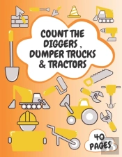 Count The Diggers  ,Dumper Trucks & Tractors