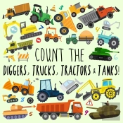 Count The Diggers, Trucks, Tractors & Tanks!