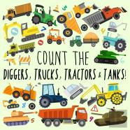 Count The Diggers, Trucks, Tractors & Tanks!
