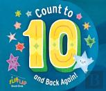 Count To 10 (And Back Again!): A Flipflap Board Book
