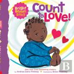 Count To Love! (Bright Brown Baby Board Book)