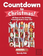 Countdown To Christmas! 60 Days To The Holiday Coloring Book 8 Year Old