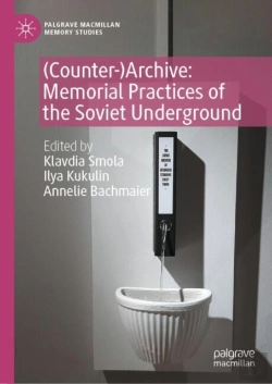 Bertrand.pt - (Counter-)Archive: Memorial Practices Of The Soviet Underground
