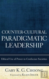 Counter-Cultural Paradigmatic Leadership