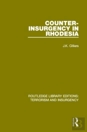 Counter-Insurgency In Rhodesia (Rle: Terrorism And Insurgency)