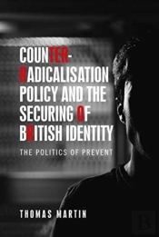 Counter-Radicalisation Policy And The Securing Of British Identity