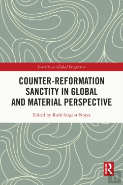 Bertrand.pt - Counter-Reformation Sanctity In Global And Material Perspective