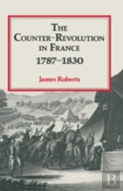 Counter Revolution In France, 1787-1830