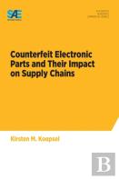 Counterfeit Electronic Parts And Their Impact On Supply Chains