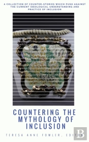Countering The Mythology Of Inclusion