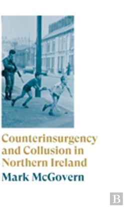 Bertrand.pt - Counterinsurgency And Collusion In Northern Ireland