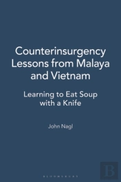 Counterinsurgency Lessons From Malaya And Vietnam
