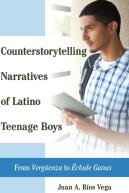Counterstorytelling Narratives Of Latino Teenage Boys