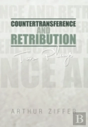 Countertransference And Retribution: Two Plays