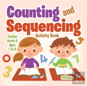Counting And Sequencing Activity Book Toddler-Grade K - Ages 1 To 6