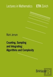 Counting, Sampling And Integrating: Algorithms And Complexity