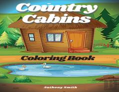 Country Cabins Coloring Book