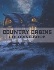 Country Cabins Coloring Book