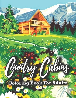 Bertrand.pt - Country Cabins Coloring Book For Adults
