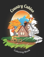 Country Cabins Coloring Book
