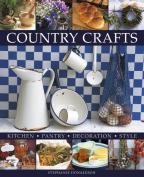Country Crafts: Kitchen, Pantry, Decoration, Style