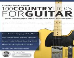 Country Guitar Heroes - 100 Country Licks For Guitar
