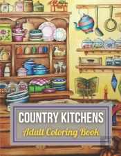 Country Kitchens Adult Coloring Book