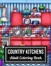 Country Kitchens Adult Coloring Book