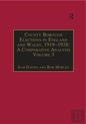 County Borough Elections In England And Wales, 1919-1938: A Comparative Analysis