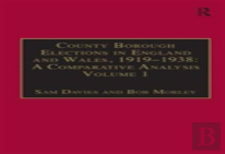 County Borough Elections In England And Wales, 1919â€“1938: A Comparative Analysis