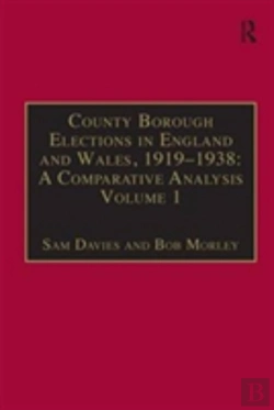 Bertrand.pt - County Borough Elections In England And Wales, 1919â€“1938: A Comparative Analysis