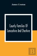 County Families Of Lancashire And Cheshire