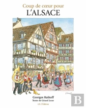 Coup De Coeur Pour L'Alsace - Aquarelles De Georges Ratkoff
