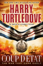 Coup D'Etat (The War That Came Early, Book Four)