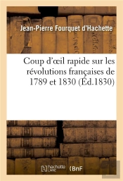 Coup D'Oeil Rapide Sur Les Revolutions Francaises De 1789 Et 1830