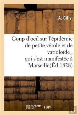 Bertrand.pt - Coup D'Oeil Sur L'Epidemie De Petite Verole Et De Varioloide , Qui S'Est Manifestee A Marseille
