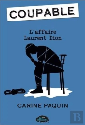 Coupable Tome 4 : L'Affaire Laurent Dion