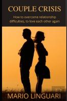 Couple Crisis  How To Overcome Relationship Difficulties, To Love Each Other Again