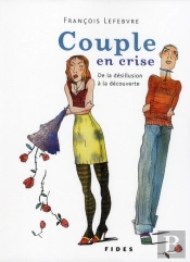 Couple En Crise ; De La Désillusion À La Découverte