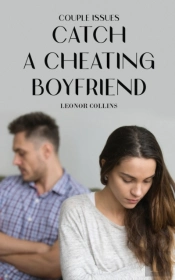 Couple Issues - Catch A Cheating Boyfriend