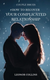 Couple Issues - How To Recover Your Complicated Relationship