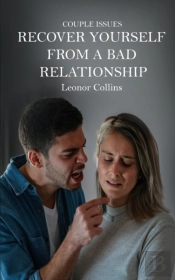 Couple Issues - Recover Yourself From A Bad Relationship