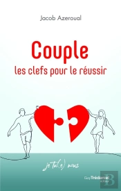 Couple : Les Clefs Pour Le Réussir