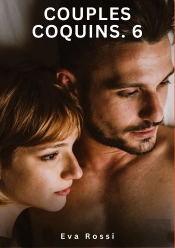 Couples Coquins 6 - Nouvelles Erotiques De Sexe Ta