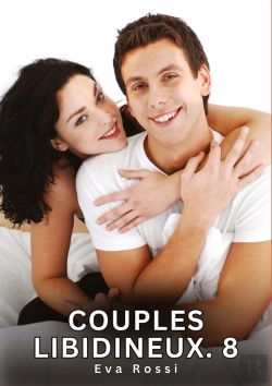 Bertrand.pt - Couples Libidineux 8 - Nouvelles Erotiques De Sexe Ta