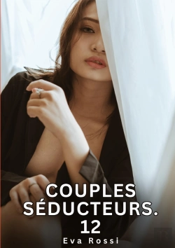 Bertrand.pt - Couples Seducteurs 12 - Nouvelles Erotiques De Sexe Ta
