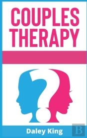 Couples Therapy : A Complete Guide To Cu