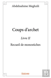 Coups D'Archet - Livre Ii - Recueil De Monostiches