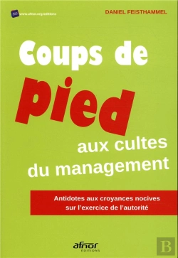 Bertrand.pt - Coups De Pied Aux Cultes Du Management - Antidote Aux Croyances Nocives Sur L'Exercice De L'Autorite